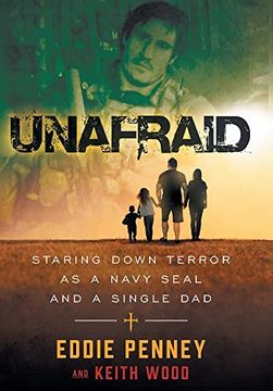 portada Unafraid: Staring Down Terror as a Navy Seal and Single dad (en Inglés)