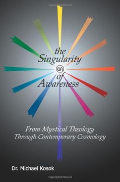 portada The Singularity of Awareness: From Mystical Theology Through Contemporary Cosmology (en Inglés)