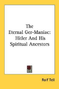 portada the eternal ger-maniac: hitler and his spiritual ancestors (en Inglés)