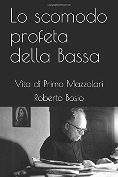 portada Lo Scomodo Profeta Della Bassa: Vita di Primo Mazzolari (in Italian)