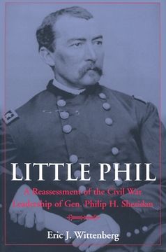 portada little phil: a reassessment of the civil war leadership of gen. philip h. sheridan (en Inglés)