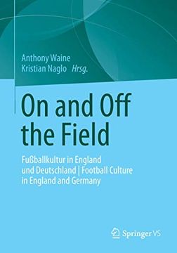 portada On and off the Field: Fußballkultur in England und Deutschland | Football Culture in England and Germany (en Alemán)