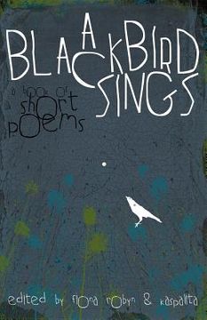 portada a blackbird sings: a book of short poems (en Inglés)