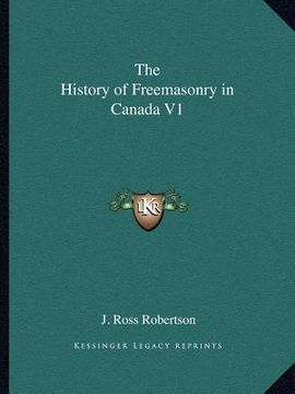 portada the history of freemasonry in canada v1 (in English)