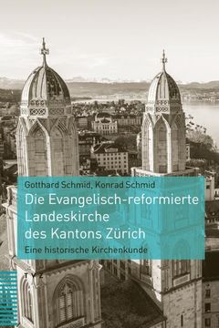 portada Die Evangelisch-Reformierte Landeskirche Des Kantons Zurich: Eine Historische Kirchenkunde (en Alemán)