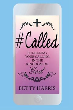 portada #Called: Fulfilling Your Calling in the Kingdom of God