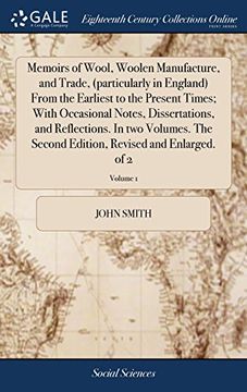 portada Memoirs of Wool, Woolen Manufacture, and Trade, (Particularly in England) From the Earliest to the Present Times; With Occasional Notes,. Edition, Revised and Enlarged. Of 2; Volume 1 (in English)
