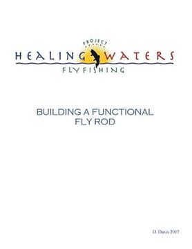 portada Building a Functional Fly Rod (en Inglés)