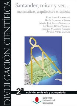 portada Santander, Mirar y Ver: Matematicas, Arquitectura e Historia (2ª Edicion Revisada y Aumentada) (in Spanish)
