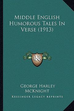 portada middle english humorous tales in verse (1913) (en Inglés)