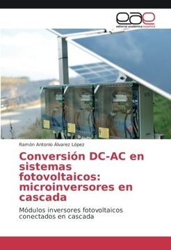 portada Conversión DC-AC en sistemas fotovoltaicos: microinversores en cascada: Módulos inversores fotovoltaicos conectados en cascada (Spanish Edition)
