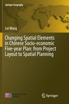 portada Changing Spatial Elements in Chinese Socio-Economic Five-Year Plan: From Project Layout to Spatial Planning (en Inglés)