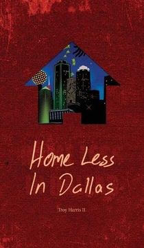 portada Home Less in Dallas: Earning Your Stripes With Nothing to Lose (en Inglés)