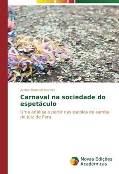 portada Carnaval na sociedade do espetáculo: Uma análise a partir das escolas de samba de Juiz de Fora (Portuguese Edition)
