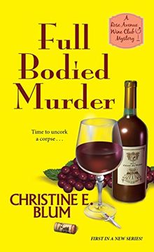portada Full Bodied Murder (Rose Avenue Wine Club Mystery) 
