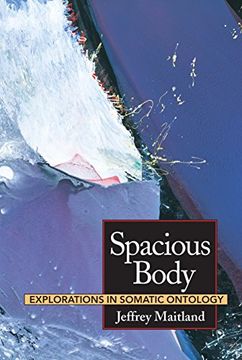 portada Spacious Body: Explorations in Somatic Ontology (en Inglés)