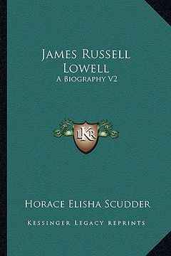 portada james russell lowell: a biography v2 (en Inglés)