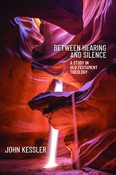 portada Between Hearing and Silence: A Study in old Testament Theology (en Inglés)