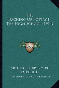 portada the teaching of poetry in the high school (1914)