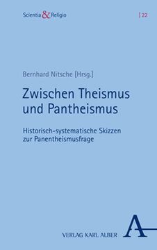 portada Zwischen Theismus Und Pantheismus: Historisch-Systematische Skizzen Zur Panentheismusfrage (en Alemán)
