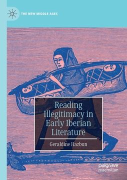 portada Reading Illegitimacy in Early Iberian Literature (The new Middle Ages) [Soft Cover ] (en Inglés)
