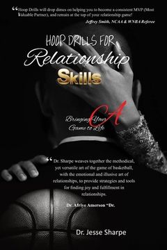 Hoop Drills For Relationship Skills: Bringing Your A Game to Life (en Inglés)