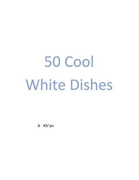 portada 50 Cool White Dishes (en Inglés)