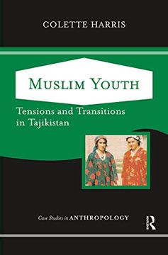portada Muslim Youth: Tensions and Transitions in Tajikistan (Case Studies in Anthropology) (in English)