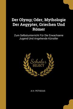 portada Der Olymp; Oder, Mythologie der Aegypter, Griechen und Römer: Zum Selbstunterricht für die Erwachsene Jugend und Angehende Künstler (en Alemán)
