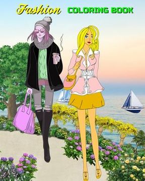 portada Fashion Coloring Book: Fashion and Style Trends - Lovely Outfits For Adults, Teens & Girls