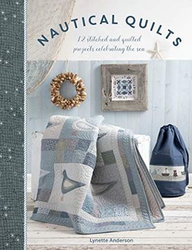 portada Nautical Quilts: 12 Stitched and Quilted Projects Celebrating the sea (en Inglés)