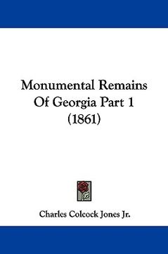 portada monumental remains of georgia part 1 (1861) (en Inglés)