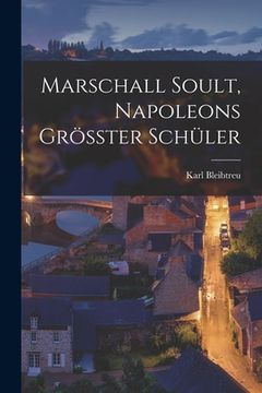 portada Marschall Soult, Napoleons Grösster Schüler (en Inglés)
