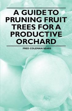 portada a guide to pruning fruit trees for a productive orchard