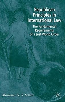 portada Republican Principles in International Law: The Fundamental Requirements of a Just World Order (en Inglés)