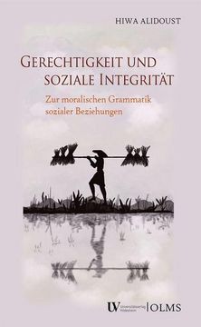 portada Gerechtigkeit Und Soziale Integritat: Zur Moralischen Grammatik Sozialer Beziehungen (in German)