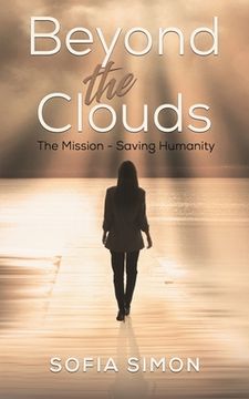 portada Beyond the Clouds: The Mission - Saving Humanity (en Inglés)