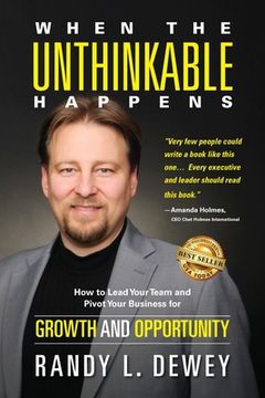 portada When the Unthinkable Happens: How to Lead Your Team and Pivot Your Business for Growth and Opportunity (in English)
