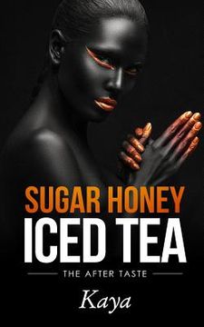 portada Sugar Honey Iced Tea: The After Taste (en Inglés)