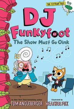 portada Dj Funkyfoot: The Show Must go Oink (dj Funkyfoot #3) (The Flytrap Files) (en Inglés)