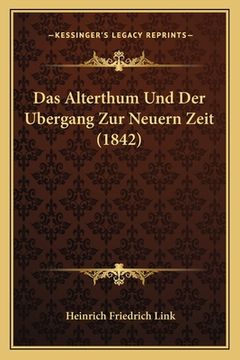 portada Alterthum Und Der Bergang Zur Neuern Zeit (1842) (en Alemán)