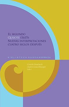 portada El Segundo Quijote 1615: Nuevas Interpretaciones Cuatro Siglos Despues 2015 (in Spanish)