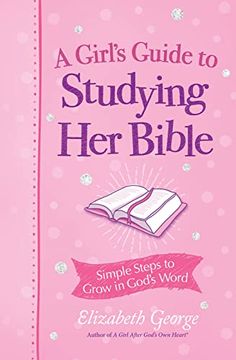 portada A Girl's Guide to Studying her Bible: Simple Steps to Grow in God's Word (en Inglés)