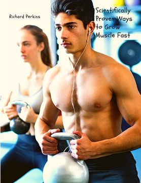 portada Scientifically Proven Ways to Grow Muscle Fast