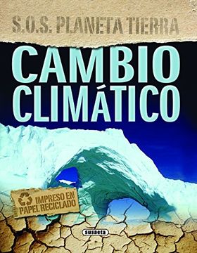 Libro Cambio Climático (S. O. S. Planeta Tierra), Steve Parker, ISBN  9788467709162. Comprar en Buscalibre