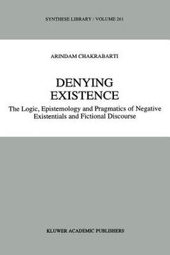 portada denying existence: the logic, epistemology and pragmatics of negative existentials and fictional discourse (en Inglés)