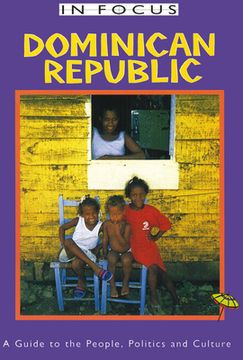 portada Dominican Republic in Focus: A Guide to the People, Politics and Culture (en Inglés)