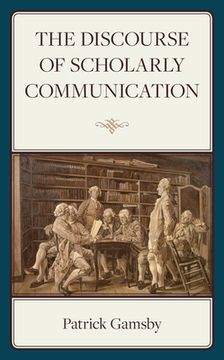 portada The Discourse of Scholarly Communication (en Inglés)
