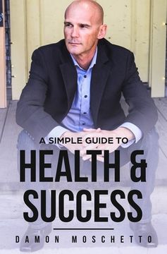 portada A Simple Guide to Health and Success
