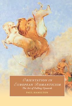portada Orientation in European Romanticism: The art of Falling Upwards (Cambridge Studies in Romanticism, Series Number 137) (en Inglés)